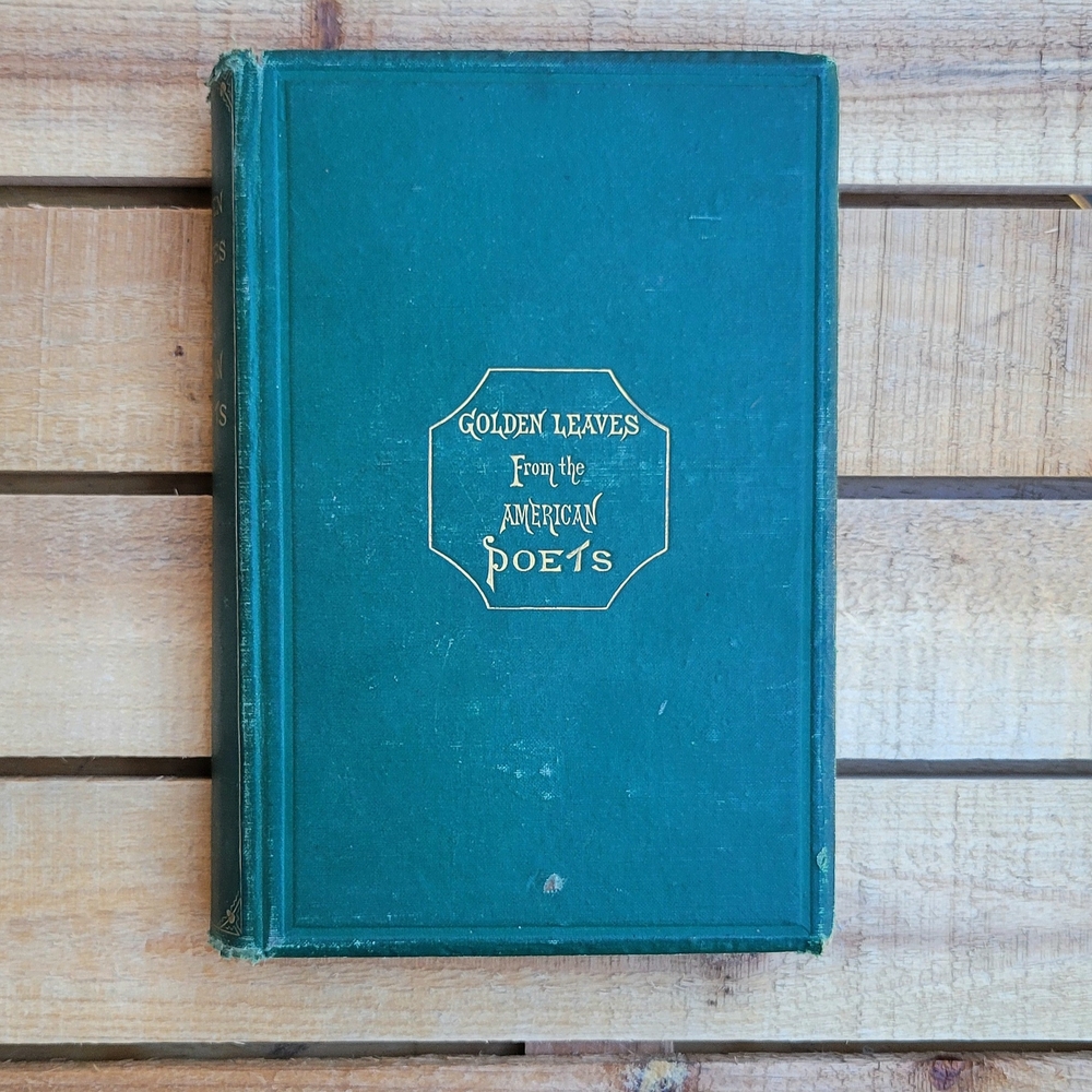 Golden Leaves From The American Poets Antique 1865 Poetry Book By John W.S. Hows